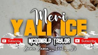 2024 Latest Music  McDonald TaylorMERI YALI ICE FtZama ZamaxJ5 2024 Png Latest Song [upl. by Giddings243]