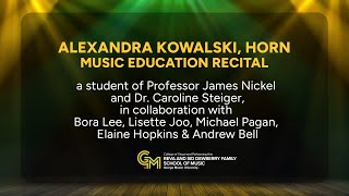 Alexandra Kowalski Horn Music Education Recital [upl. by Aenitsirhc58]