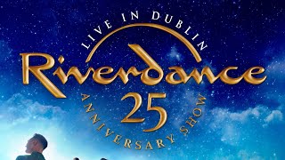 Riverdance  The 25th Anniversary Show Live In Dublin Trailer [upl. by Tisbee]