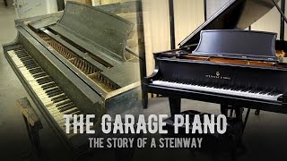 The Garage Piano  The Story of a Steinway Piano  Full Piano Documentary  Restoration Video [upl. by Terrene]