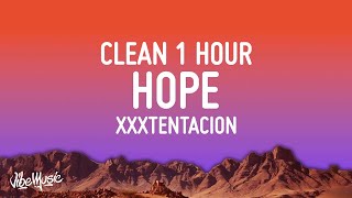 XXXTENTACION  Hope CLEAN 1 HOUR [upl. by Mini]