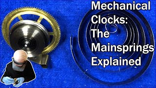 Spring Driven Mechanical Clocks The Mainspring Explained [upl. by Friday]