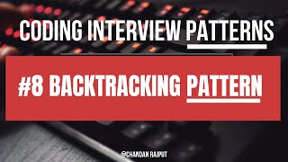 Coding Interview Patterns  8 Backtracking Pattern [upl. by Oneill]