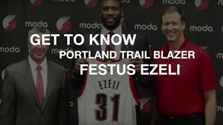 Get to know Portland Trail Blazers Festus Ezeli [upl. by Selinski85]