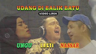 Ungu Band Lesti Nassar  Udang Di Balik Batu  Official Lyric Video [upl. by Chery]