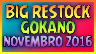 BIG RESTOCK DA GOKANO DE NOVEMBRO 2016 Minha Opinião [upl. by Landon]