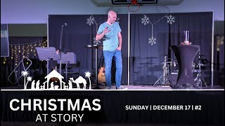 121723 Christmas At Story Series 2 Jesus Came For The Unworthy [upl. by Celeste]