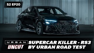 SUPERCAR KILLER  STEALTH CARBON AUDI RS3 MODIFIED BY URBAN  URBAN UNCUT S2 EP20 [upl. by Anole635]