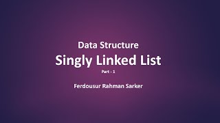 Singly Linked List  Data Structure Bangla Tutorial  Part 1 [upl. by Ettenej]