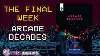 Arcade Decades ONE WEEK TO GO  Whats Next [upl. by Adnahsed967]