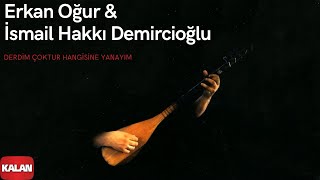 Erkan Oğur amp İsmail Hakkı Demircioğlu  Derdim Çoktur  Gülün Kokusu Vardı © 1996 Kalan Müzik [upl. by Whitby]