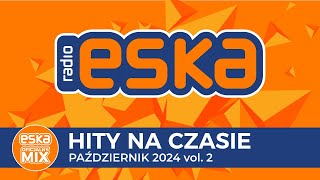 ESKA Hity na Czasie  Pażdziernik 2024 vol 2 – oficjalny mix Radia ESKA [upl. by Marika]