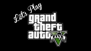 Lets Play GTA V  Part 1 [upl. by Keating]