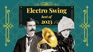 Electro Swing Mix  Best of 2023 🎹 🌈 🎺 [upl. by Pickering]