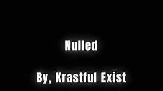 Nulled By Krastful Exist  Music Vid [upl. by Zoubek]