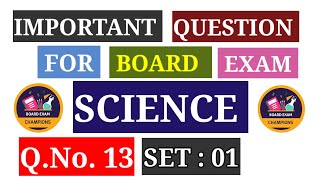 SET  01  Q13  SCIENCE  CLASS X  IMPORTANT FOR BOARD EXAM NCERTCBSE [upl. by Imeon]