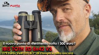 Binocolo IBIS TOTH 8x42 ED V3 Nuovo punto di riferimento sotto i 300 EURO Ecco le mie impressioni [upl. by Marillin]