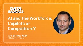 AI and the Workforce Copilots or Competitors with Jeremy Kahn from Fortune  Data Radicals [upl. by Pablo]