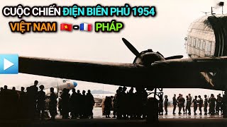 Cuộc chiến Điện Biên Phủ 1954  Việt Nam  Pháp [upl. by Anec]