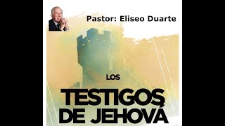 LOS TESTIGOS DE JEHOVA Pastor Eliseo Diarte [upl. by Ahsinut]