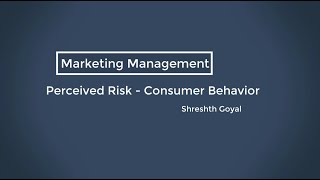 Perceived Risk  Consumer Behavior  Buying Process [upl. by Hpotsirhc]