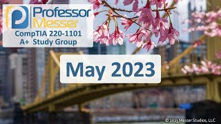 Professor Messers 2201101 A Study Group  May 2023 [upl. by Odlaw]