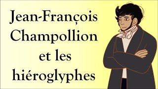 18 JeanFrançois Champollion et les hiéroglyphes [upl. by Scevo]