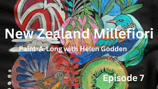 Episode 7 quotNew Zealand Millefioriquot PaintALong with Helen Godden [upl. by An]