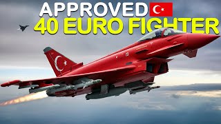 40 Eurofighter for Turkiye Approved [upl. by Hacceber349]