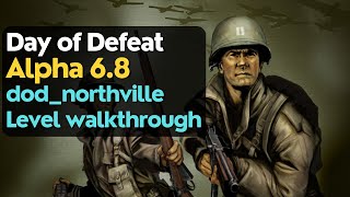 Day of Defeat Alpha 68  dodnorthville full level walkthrough [upl. by Mcintosh]