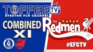 Everton amp Liverpool Combined XI  The Redmen TV [upl. by Lamraj]