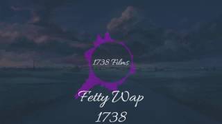 Fetty Wap  1738 [upl. by Elleon]