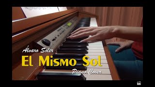 El Mismo Sol  Ãlvaro Soler  Piano Cover HD [upl. by Jewelle]