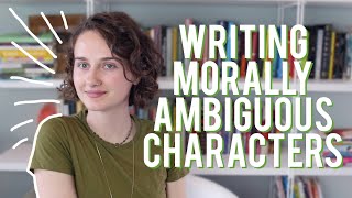 Writing Morally Ambiguous Characters  Writing Tips [upl. by Aned870]