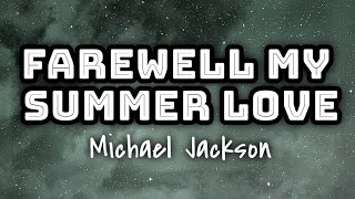 Michael Jackson  Farewell My Summer Love Lyrics [upl. by Nomled]