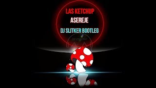 Asereje  Las Ketchup  Dj Slitker Bootleg  PSYTRANCE [upl. by Adnohr]