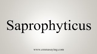 How To Say Saprophyticus [upl. by Eeloj164]