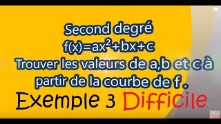 Second degré Trouver les coefficients ab et c avec 3 points ex85 [upl. by Auqeenahs366]