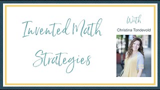 Invented Math Strategies Do kids actually develop them on their own [upl. by Enahpets]