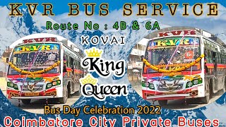 KVR Buses 🚍  Bus Day  Route 6A amp 4B  Kovai King 🤴🏻 amp Kovai Queen 👸 Coimbatore City Private Buses [upl. by Ahseuqal150]