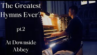 The Greatest Hymns Ever pt2 played at Downside Abbey [upl. by Davine]