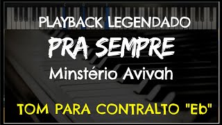 🎤 Pra Sempre PLAYBACK LEGENDADO  TOM CONTRALTO Ministério Avivah by Niel Nascimento [upl. by Ludlow]