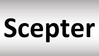 How to Pronounce Scepter [upl. by Suixela906]