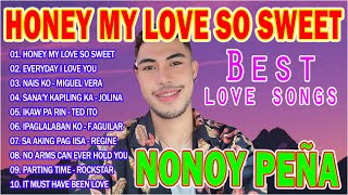 NONOY PEÑA Nonstop Playlist 2024 💌 NONOY PEÑA Best Cover Love Songs 2024 💥Honey My Love So Sweet [upl. by Anyala]