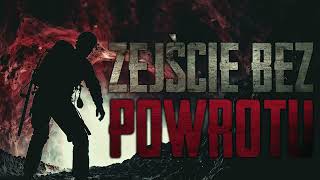 Zejście bez powrotu  CreepyPasta PL [upl. by Kusin651]