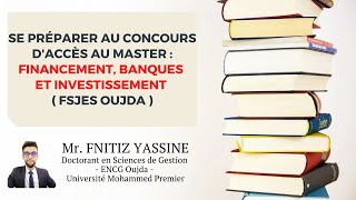 Se préparer au concours daccès au master  Financement Banques et Investissement  FSJES Oujda [upl. by Skeie]