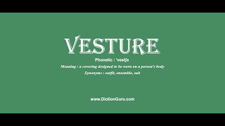 vesture Pronounce vesture with Meaning Phonetic Synonyms and Sentence Examples [upl. by Tymothy]