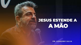 Jesus Estende a Mão  Pr Leandro Silva  10112024 Noite [upl. by Herbst]