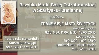 Bazylika Matki Bożej Ostrobramskiej w SkarżyskuKamiennej Transmisja na żywo OS02 [upl. by Elledoj]