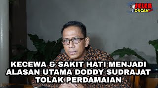 TERLANJUR KECEWA DODDY SUDRAJAT TOLAK BERDAMAI DENGAN H FAISAL [upl. by Teahan]